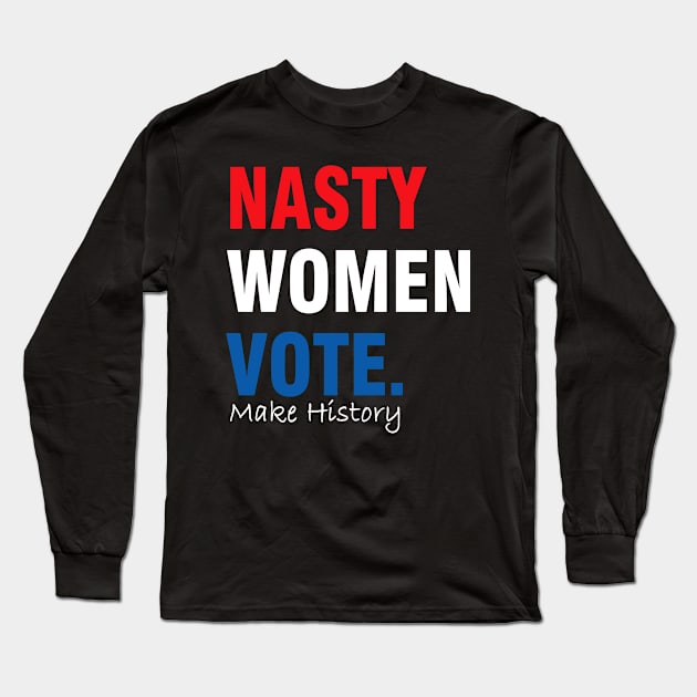 Nasty Woman Long Sleeve T-Shirt by Magic Arts